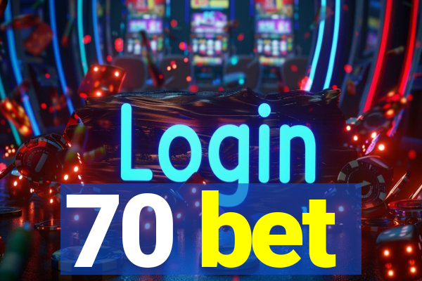 70 bet